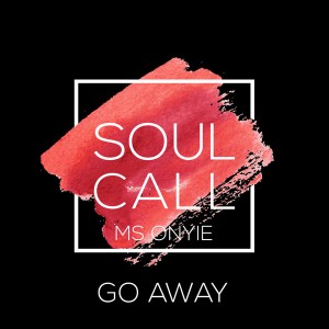 Soulcall feat. Ms Onyie - Go Away (Original Mix)
