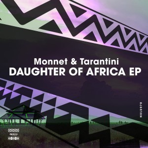 Monnet & Tarantini - Daughter Of Africa. afro house music, afro deep house, tribal house music, best house music, african house music, soulful house, deep house datafilehost