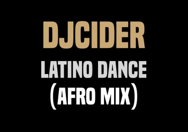 DjCider - Latino Dance (Afro Mix)
