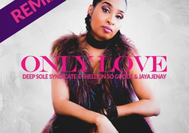 Deep Sole Syndicate, Sheldon So Goode & Jaya Jenay - Only Love (Sounds Of Ali Remix)