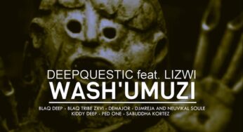 DeepQuestic – Wash’umuzi (DJMreja & Neuvikal Soule Odyssey Dub)