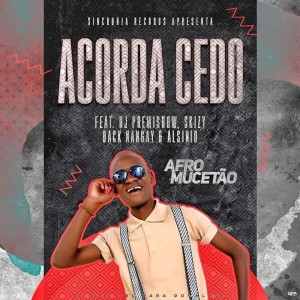 Afro Mucetão - Acorda Cedo (Afro Deep) Afro Mucetão - Acorda Cedo (Afro Deep)