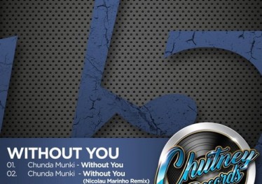 Chunda Munki - Without You (Original Mix)