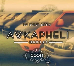 DJ Svigi Lona - Awkapheli (Umdantso Mix)