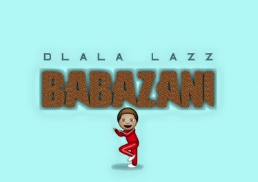 Dlala Lazz - Babazani