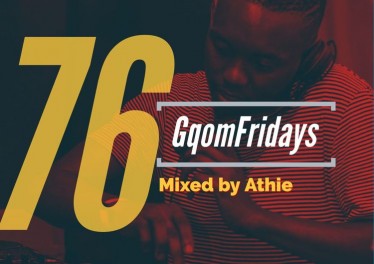 GqomFridays Mix Vol.76 (Mixed By Dj Athie)