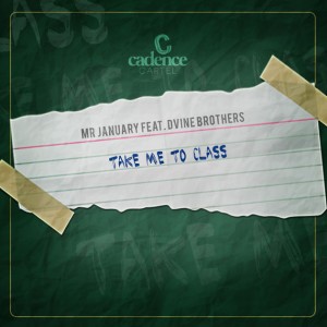Mr January - Take Me to Class (feat. D'vine Brothers) Mr January - Take Me to Class (feat. D'vine Brothers)