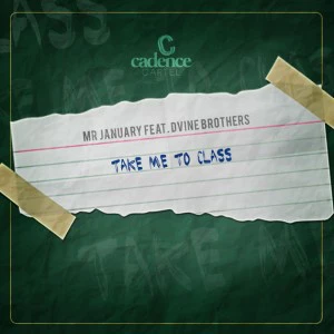 Mr January - Take Me to Class (feat. D'vine Brothers)