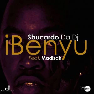 Sbucardo Da Dj - iBenyu (feat. Madizah). new gqom songs, south africa gqom music, Latest gqom music