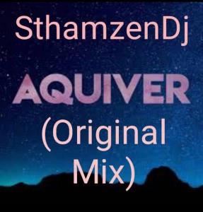 SthamzenDj - Aquiver (Original Mix)