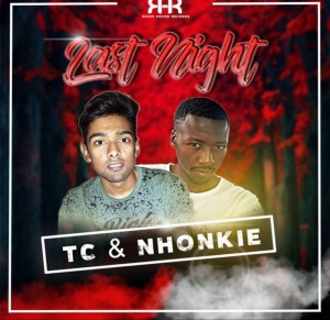 TC & Nhonkie - Last Night (Original Mix) TC & Nhonkie - Last Night (Original Mix)