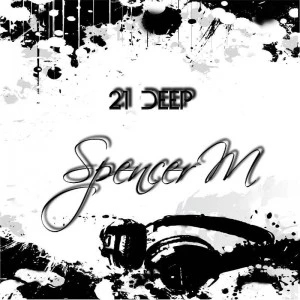 Spencer M - 21 Deep (EP)