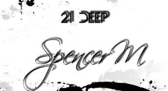 Spencer M – 21 Deep (EP)