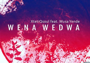 XtetiQsoul - Wena Wedwa (feat. Musa Yende)
