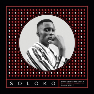 Bongeziwe Mabandla & David Scott - Soloko Bongeziwe Mabandla & David Scott - Soloko