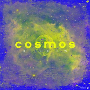 B Show - Cosmus (Original Mix)