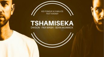 Kid Fonque & D-Malice – Tshamiseka (Fka Mash Re-Glitch)