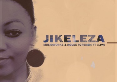 MusiQWorks & House Forensic - Jikeleza (feat. Lizwi). latest house music, deep house tracks, house music download, afro house music, afro deep house, best house music, african house music, soulful house, deep house sounds