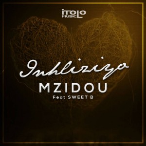 Mzidou - Inhliziyo (feat. Sweet B) - mzansi house music downloads, south african deep house, latest south african house