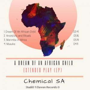 Chemical SA - A Dream Of An African Child EP Chemical SA - A Dream Of An African Child EP