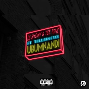 Dj Shony & T33 Tone feat. TallArseTeeDeMC - Ubumnandi (Original Mix)