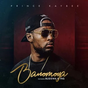 Prince Kaybee - Banomoya (feat. Busiswa & TNS). Prince Kaybee new music afro house 208, sa afro house music, south africa afro deep house songs