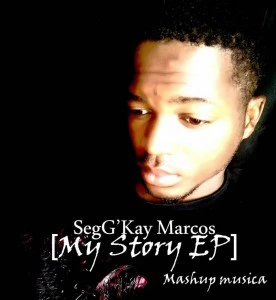 SegG'Kay Marcos - My Story EP