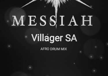 Villager SA - Messiah (Afro Drum Mix)