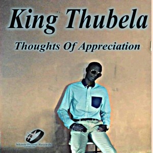 King Thubela - Thoughts of Appreciation. afro house 2018, new south african afro house 2018, latest sa afro house songs