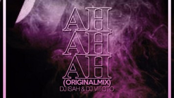 DJ ISAH & Dj Vitoto - Ah Ah Ah (Original Mix)