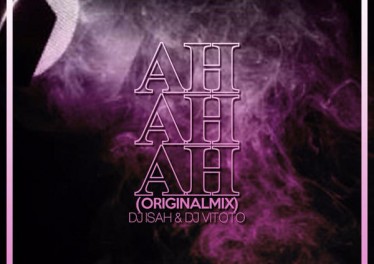 DJ ISAH & Dj Vitoto - Ah Ah Ah (Original Mix)