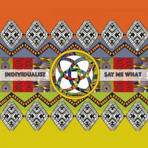 Individualist - Say Me What