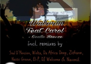 Walkman feat. Carol - Gentle Breeze (Zithane Remix). afro house music, afro deep house, south african deep house, african house music, soulful house, deep house datafilehost, latest south african house