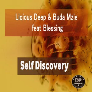 Licious Deep & Buda Mzie feat. Blessing - Self Discovery (Original Mix)