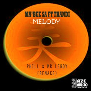 Ma’Bee feat. Thandi - Melody (Phill & Mr Leroy Remix)
