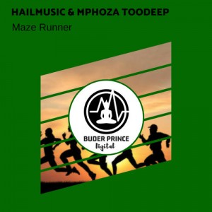 Hailmusic & Mphoza TooDeep - Maze Runner. music, mzansi house music downloads, south african deep house, latest south african house