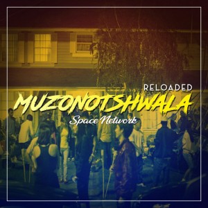 Space Network - Muzonotshwala Reloaded EP , gqom music 2018, new gqom songs, south africa gqom music, gqom music download