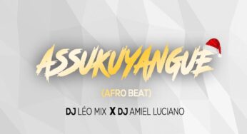 Dj Leo Mix feat. Dj Amiel Luciano – Assukuyangue