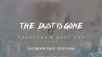 Dust Fam - The Dust Is Gone E.P. Latest gqom music, gqom tracks, gqom music download, club music, afro house music, mp3 download gqom music, gqom music 2018, new gqom songs, south africa gqom music.
