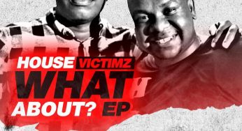 House Victimz – What About EP