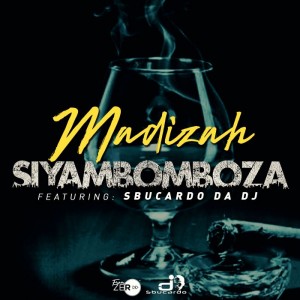 Madizah - Siyambomboza (feat. Sbucardo Da Dj)