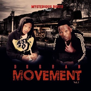 Mysterious Roots - Durban Movenent Vol.1 - Latest gqom music, gqom tracks, gqom music download, club music, afro house music, mp3 download gqom music, gqom music 2018, new gqom songs, south africa gqom music.