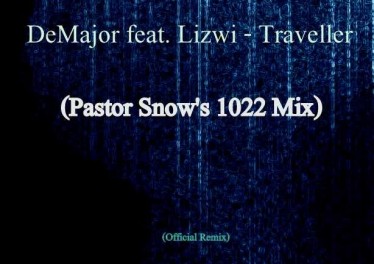 DeMajor feat. Lizwi - Traveller (Pastor Snow's 1022 Remix)
