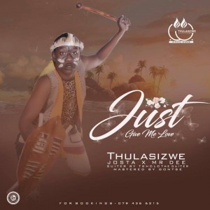 Thulasizwe - Give Me Love (feat. Josta & Mr Dee)