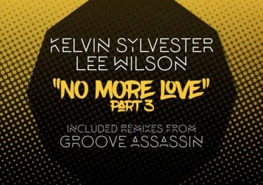 Kelvin Sylvester & Lee Wilson - No More Love, Pt. 3 (Groove Assassin Remix)