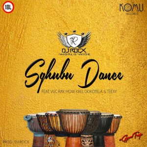 Dj Rocx feat. Vu C Ray, MOW, Krei, Dokotela & Teexy - Sghubu Dance - mzansi house music downloads, south african deep house, latest south african house, new house music 2018, best house music