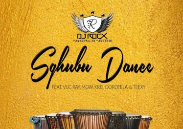 Dj Rocx feat. Vu C Ray, MOW, Krei, Dokotela & Teexy - Sghubu Dance - mzansi house music downloads, south african deep house, latest south african house, new house music 2018, best house music