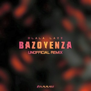 Busiswa feat. DJ Maphorisa - Bazoyenza (Dlala Lazz Unofficial Remix), Latest gqom music, gqom tracks, gqom music download, mp3 download gqom music, gqom music 2018 for free