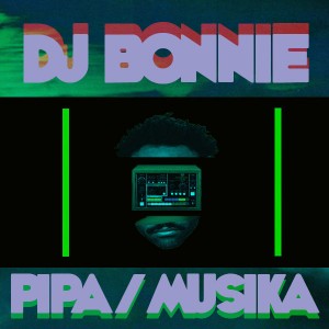 DJ Bonnie - Pipa - afro tech house, afro house musica, afro beat, datafilehost house music, mzansi house music downloads, south african deep house, latest south african house, afro house 2018