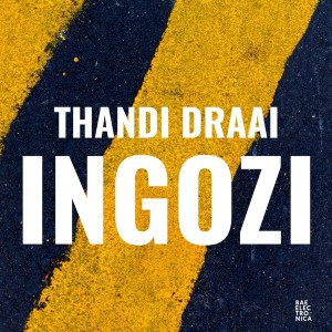 Thandi Draai - Indica - INGOZI EP - latest house music, deep house tracks, house music download, latest south african house, afro tech house, new house music 2018, best house music 2018, deep tech house, afro deep house, latest sa house music, afro house music, best house music, african house music